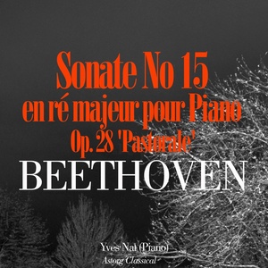 Beethoven: Sonate No. 15 en ré majeur pour piano, Op. 28 'Pastorale'