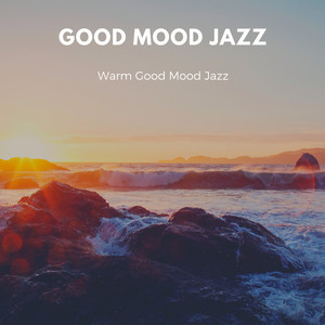 Warm Good Mood Jazz