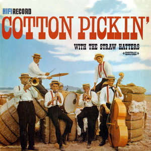 Cotton Pickin' With The Straw Hatters (Digitally Remastered)