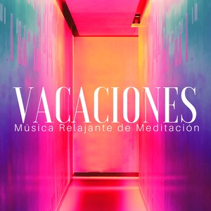 Vacaciones: Música Relajante de Meditación, Música Zen, Relajacíon, Nueva Energia