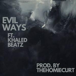 Evil Ways (feat. KhaledBeatz)