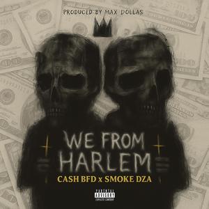 We From Harlem (feat. Cash BFD & Smoke DZA) (Explicit)