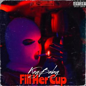 Fill Her Cup (Explicit)