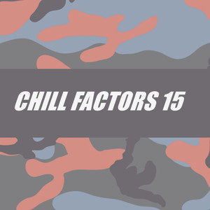 CHILL FACTORS 15