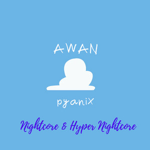 Awan (Nightcore & Hyper Nightcore)