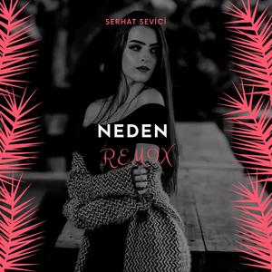 Neden (Turkish Remix)