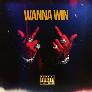 Wanna Win (Explicit)