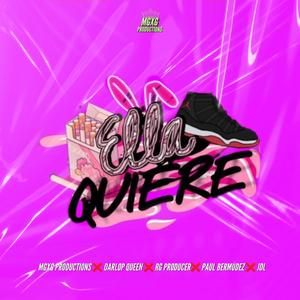 Ella quiere (feat. Darlop queen, Rg PRODUCER, JDL, Paul Bermúdez & Sxbastixn bae) [Radio Edit]