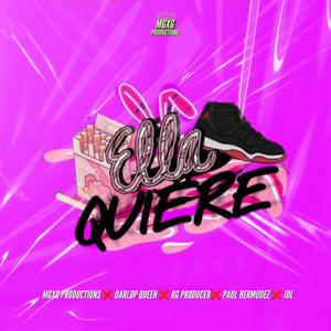 Ella quiere (feat. Darlop queen, Rg PRODUCER, JDL, Paul Bermúdez & Sxbastixn bae) (Radio Edit)