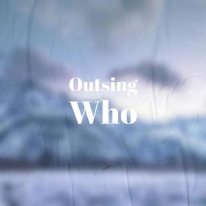 Outsing Who