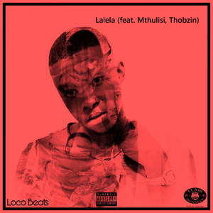 Lalela (feat. Mthulisi, Thobzin)