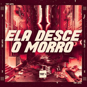 ELA DESCE O MORRO (Explicit)