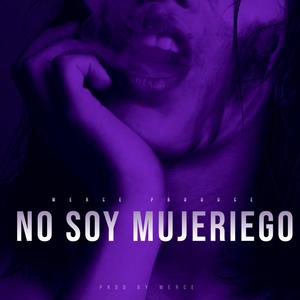 No Soy Mujeriego (feat. Merce Produce)