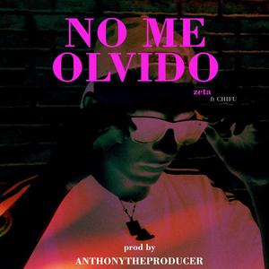 No me olvido (feat. Chifuu & Anthonytheproducer)