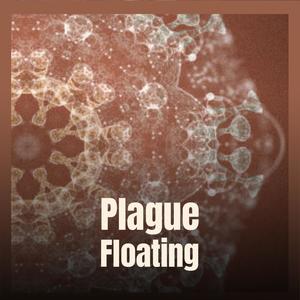 Plague Floating