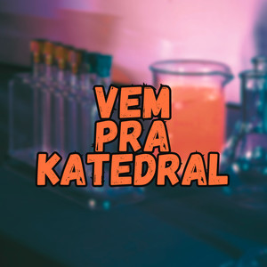 Vem pra Katedral (Explicit)