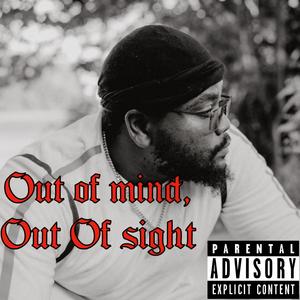 Out Of Mind, Out Of Sight (Explicit)