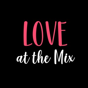 Love at the Mix (Live)