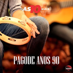 As 10 Mais - Pagode Anos 90