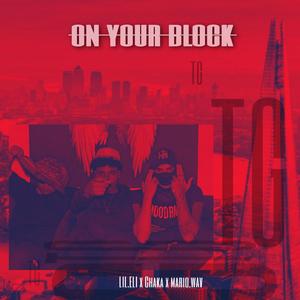 on your block (feat. Lil Eli & Chaka tg) (Explicit)