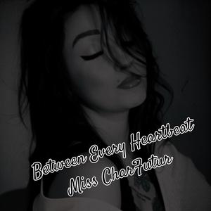 Between Every Heartbeat