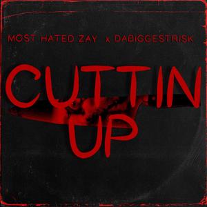 Cuttin Up (feat. Dabiggestrisk) [Explicit]