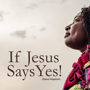 If Jesus Says Yes!