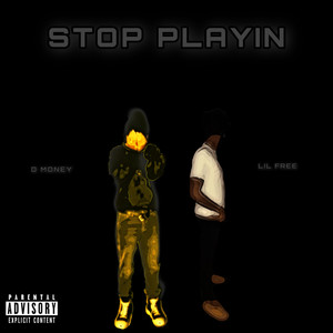 Stop Playin! (Explicit)