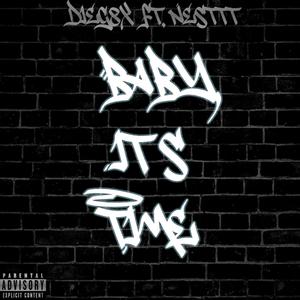 Baby its time (feat. nesttt) (Explicit)