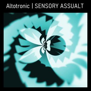 Altotronic_Sensory Assualt