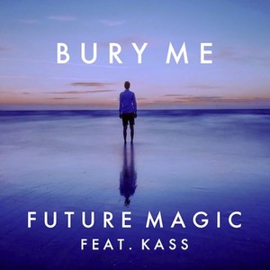 Bury Me(feat. Kass)