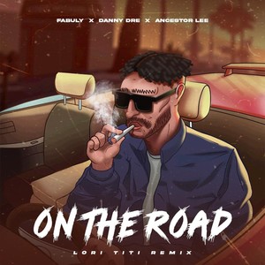 On the Road (Lori Titi Remix) [Explicit]