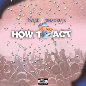 How to Act (Explicit)