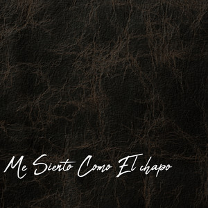 Me Siento Como El Chapo (Explicit)
