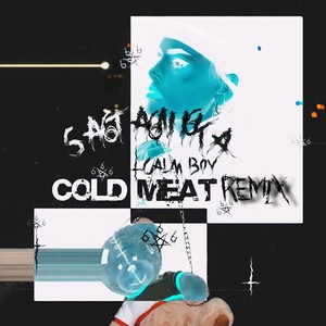 COLD MEAT (calm boy remix|Explicit)