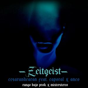 Zeitgeist (feat. Caporal, Anco & Misterstereo) [Explicit]