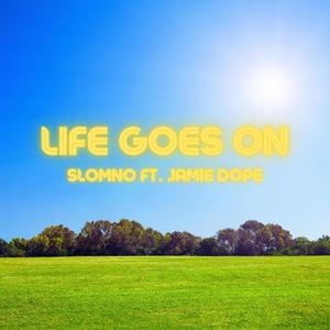 Life Goes On (feat. Jamie Dope) [Explicit]