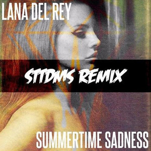 Summertime sadness (Sttdms Remix)