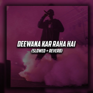 Deewana Kar Raha Hai