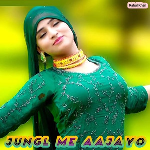 Jungl Me Aajayo
