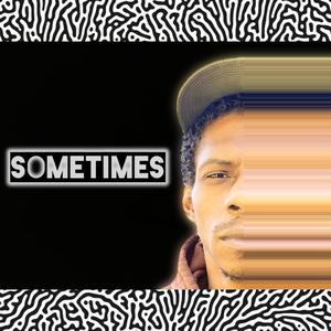 Sometimes (Explicit)