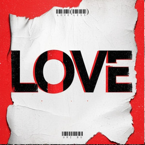 Love (Less) [Explicit]