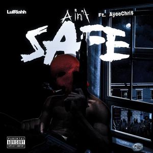 Aint Safe (Explicit)