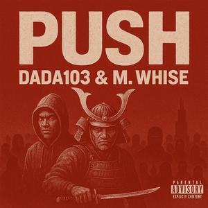 Push (feat. Dada103 & M.Whise) (Explicit)