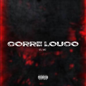Corre Louco (feat. CL Mc)