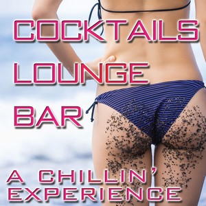 Cocktail Lounge Bar: A Chillin' Experience