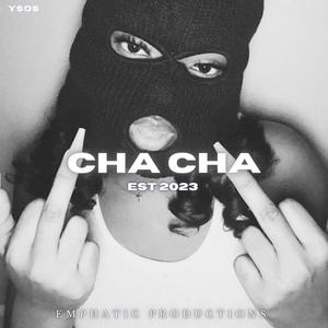 CHA CHA (Explicit)