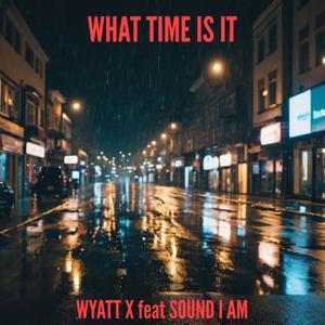 What Time is it (feat. Sound I am)