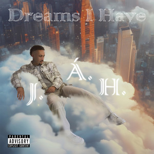 Dreams I Have (Explicit)