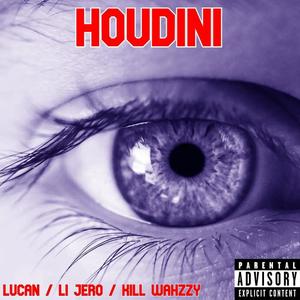 HOUDINI (feat Li Jero & Kill Wahzzy) [Explicit]